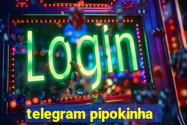 telegram pipokinha